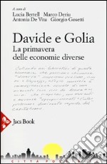 Davide e Golia. La primavera delle economie diverse (GAS, DES, RES...) libro