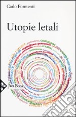 Utopie letali. Capitalismo senza democrazia libro