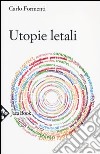 Utopie letali. Capitalismo senza democrazia libro