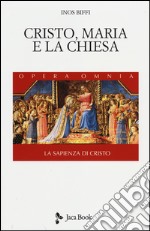 La sapienza di Cristo. Vol. 2: Cristo, Maria e la Chiesa libro