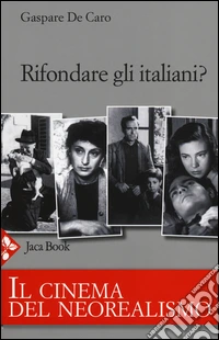 Rifondare gli italiani? Il cinema del neorealismo libro