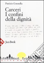 Carceri. I confini della dignità libro