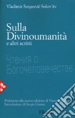 Sulla divinoumanità e altri scritti. Nuova ediz. libro