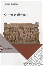 Sacro e diritto. Scritti di diritto canonico e diritto comparato delle religioni libro