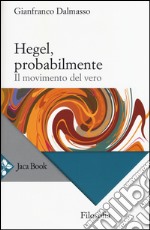 Hegel, probabilmente. Il movimento del vero libro