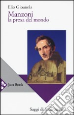 Manzoni. La prosa del mondo libro