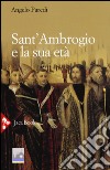 Sant'Ambrogio e la sua età libro di Paredi Angelo