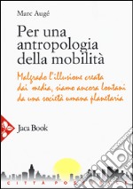 Per una antropologia della mobilità libro