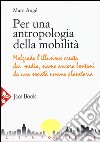 Per una antropologia della mobilità libro