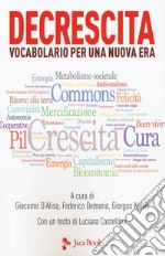 Decrescita. Vocabolario per una nuova era libro