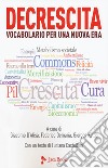 Decrescita. Vocabolario per una nuova era libro