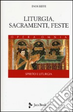 Liturgia, sacramenti e feste libro