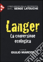 Langer. La conversione ecologica libro