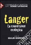 Langer. La conversione ecologica libro di Marcon G. (cur.)