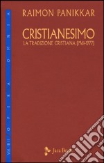 Cristianesimo. La tradizione cristiana (1961-1977). Vol. 3/1 libro