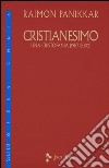 Cristianesimo. Una cristofania (1987-2002). Vol. 3/2 libro