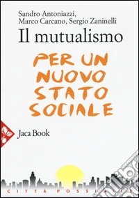 Il mutualismo. Per un nuovo stato sociale
