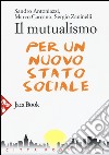 Il mutualismo. Per un nuovo stato sociale libro