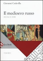 Storia della Russia e dei paesi limitrofi. Chiesa e impero. Vol. 1: Il medioevo russo. Secoli X-XVII libro