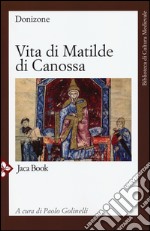 Vita di Matilde di Canossa. Testo latino a fronte libro