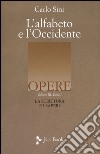 L'alfabeto e l'Occidente. Vol. 3/1: La scrittura e i saperi libro di Sini Carlo Cambria F. (cur.)