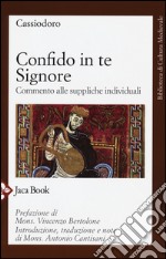 Confido in te, Signore. Commento alle suppliche individuali libro