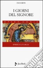 I giorni del Signore. Spirito e liturgia libro