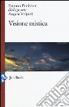 Visione mistica libro di Panikkar Raimon Volpini Angela Carrara Pavan M. (cur.)