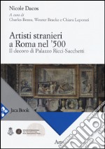 Artisti stranieri a Roma nel '500. Il decoro di Palazzo Ricci-Sacchetti libro