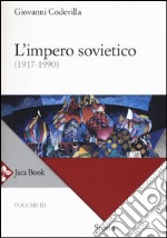 Storia della Russia e dei paesi limitrofi. Chiesa e impero. Vol. 3: L'impero sovietico (1917-1990) libro