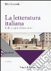 La letteratura italiana. Vol. 1: Dalle origini al Settecento libro di Gioanola Elio
