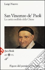 San Vincenzo De' Paoli. La carità credibile della chiesa libro