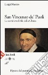 San Vincenzo De' Paoli. La carità credibile della chiesa libro di Nuovo Luigi