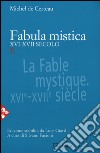 Fabula mistica. XVI-XVII secolo. Vol. 2 libro di Certeau Michel de Facioni S. (cur.)