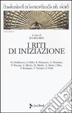 Complementi di antropologia del sacro. Vol. 2: I riti di iniziazione libro