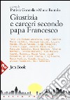 Giustizia e carceri secondo papa Francesco libro