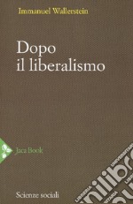 Dopo il liberalismo. Nuova ediz. libro