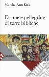 Donne e pellegrine di terre bibliche libro