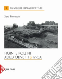 Figini e Pollini. Asilo Olivetti a Ivrea