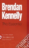 The essential. Testo inglese a fronte libro di Kennelly Brendan Bendelli G. (cur.)