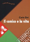 Il comico e la vita libro