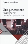 Una generazione scomparsa. I mondiali in Argentina del 1978 libro