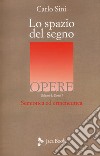 Lo spazio del segno. Semiotica ed ermeneutica. Vol. 1/1 libro