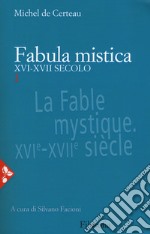 Fabula mistica. XVI-XVII secolo. Nuova ediz.. Vol. 1 libro