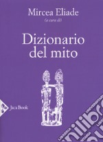 Dizionario del mito libro