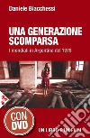 Una generazione scomparsa. I mondiali in Argentina del 1978. Con DVD video libro di Biacchessi Daniele