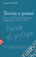 Teoria e prassi. Corso dell'École Normale Supérieure 1975-1976