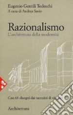 Razionalismo. L'architettura della modernità libro