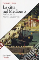 La città nel Medioevo. Nuova ediz. libro