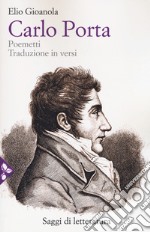 Carlo Porta. Poemetti. Traduzione in versi libro